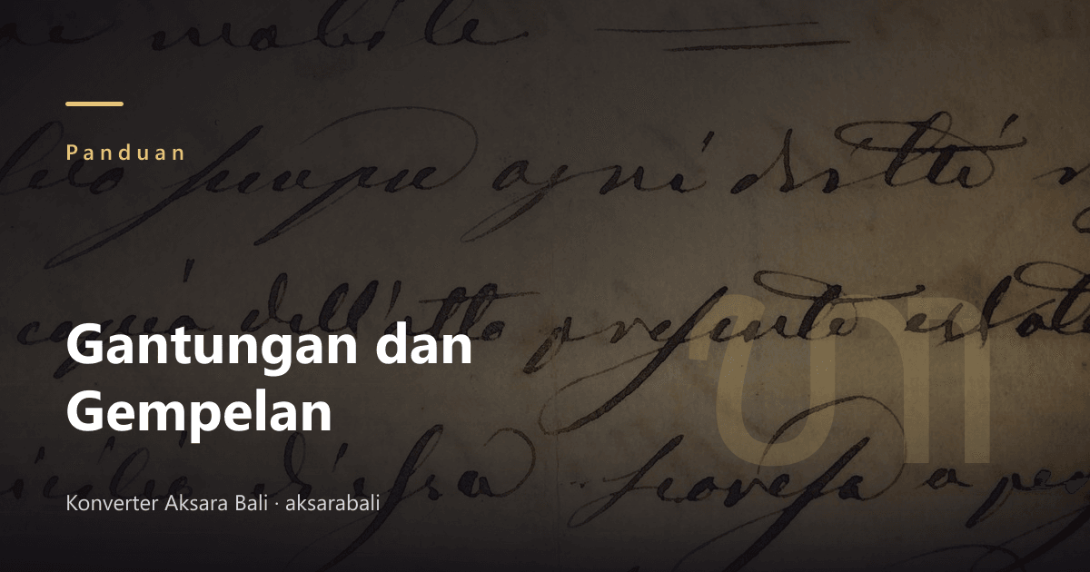 Gantungan and Gempelan: Writing Consonant Clusters in Balinese Script